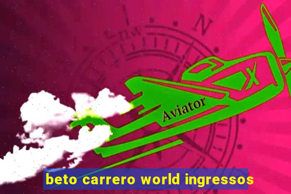 beto carrero world ingressos